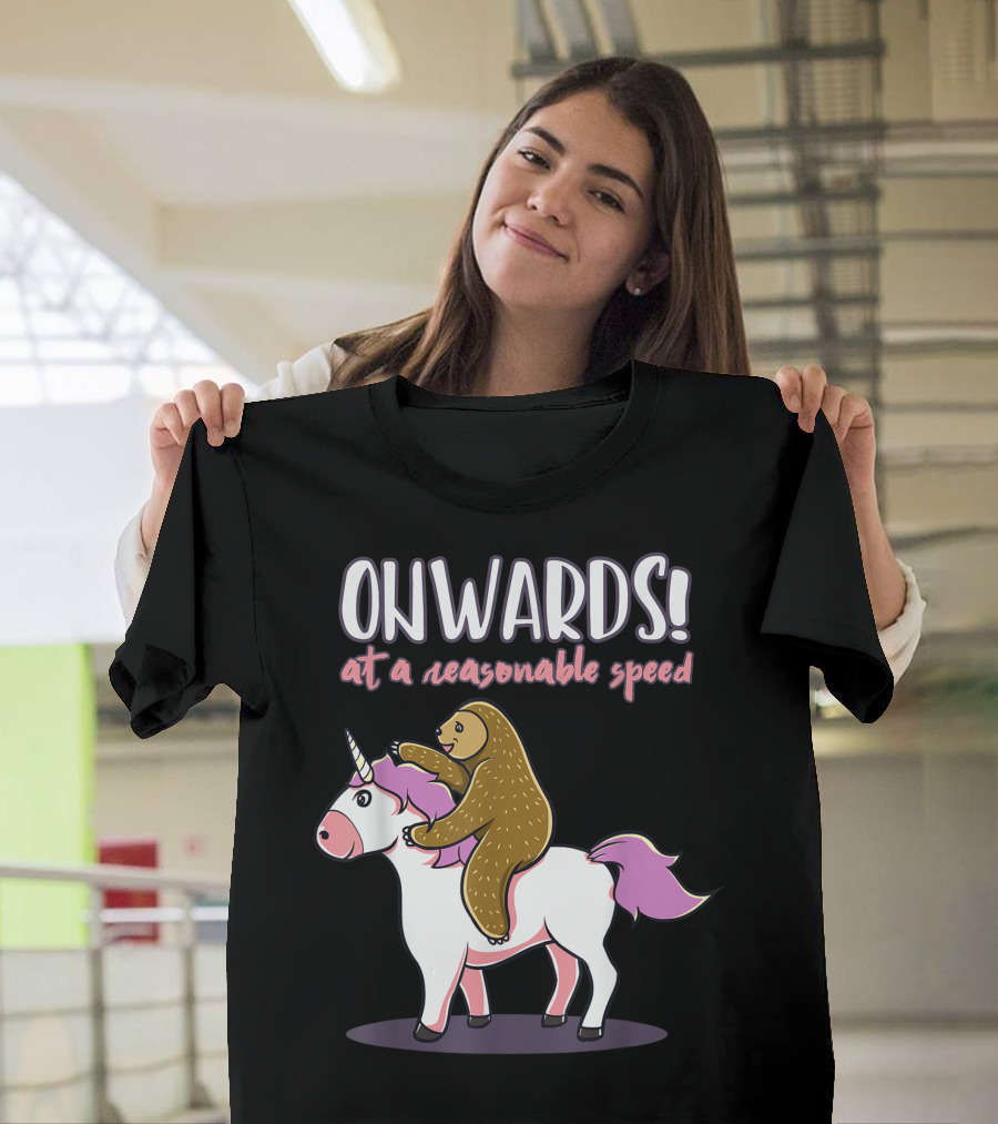 Sloth and Unicorn Onwards at a Reasonable Speed T-Shirt