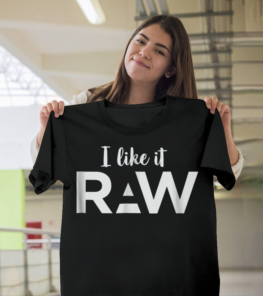 I Like It Raw Vegan Plant Based Diet Juicing T-Shirt