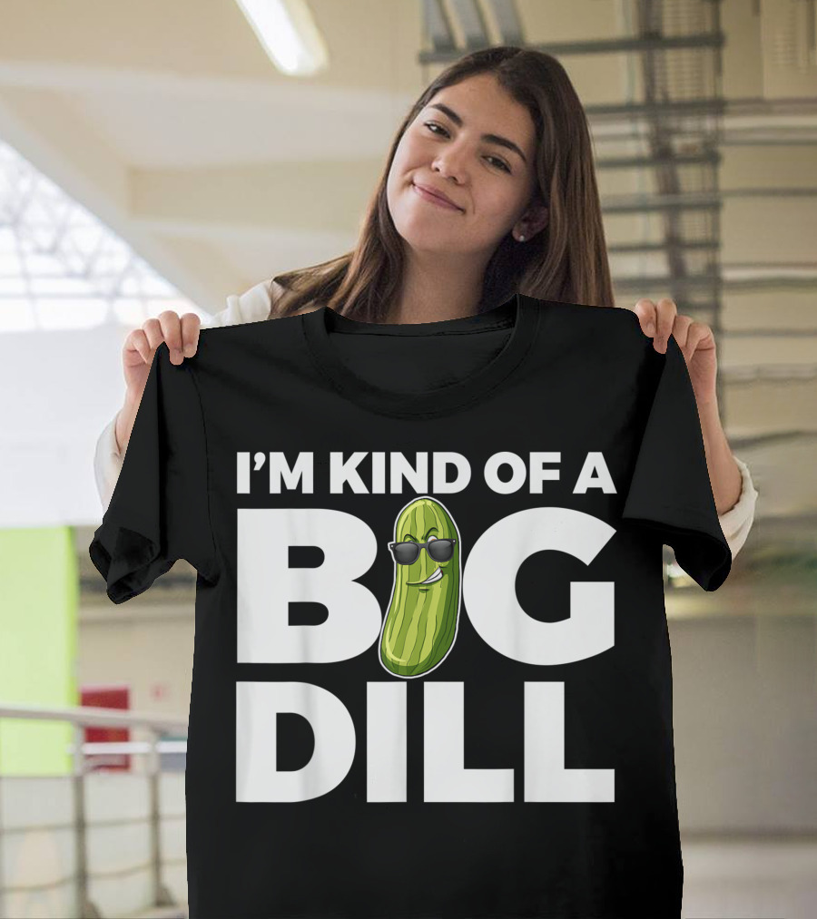 I'M Kind Of A Big Dill Pickle Wearing Sunglasses T-Shirt