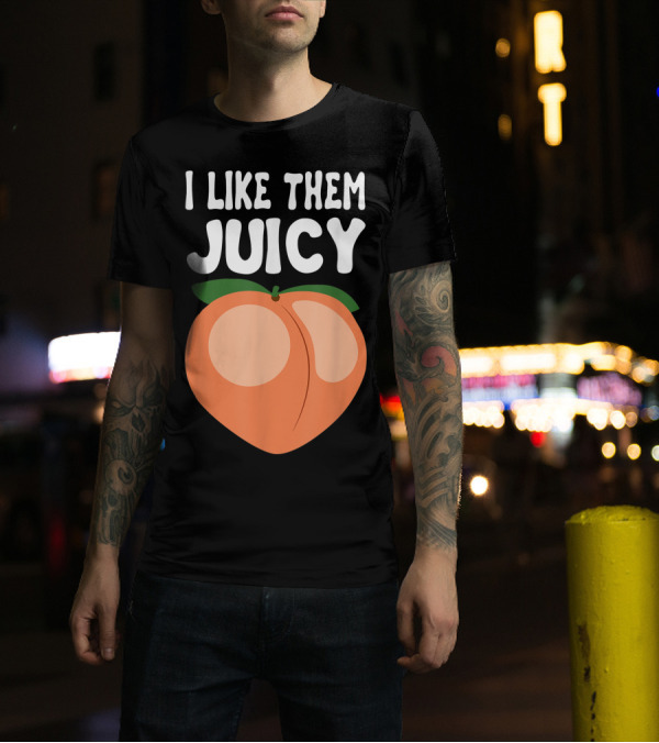 I Like Them Juicy Peach Nectarines Apricots Fruit Basket Seasonal Fruit T-Shirt