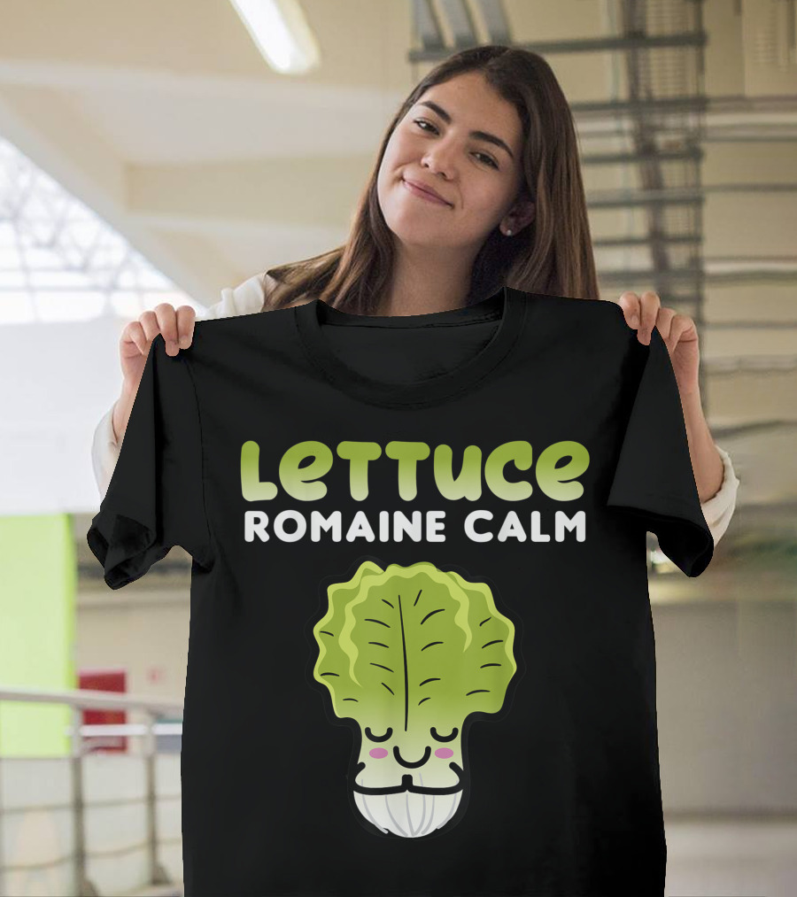 Lettuce Romaine Calm Pun Vegan Plant Based Joke Veggie T-Shirt