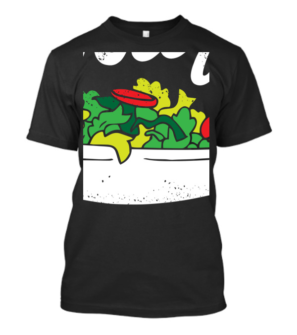 Toss It Funny Salad With Fresh Greens And Tomatoes For National Salad Day T-Shirt