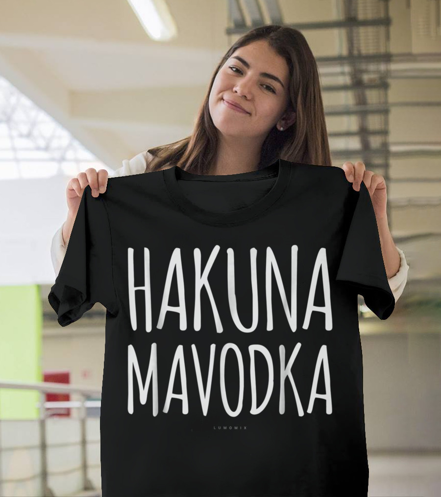 Hakuna Mavodka Vodka Lumomix T-Shirt