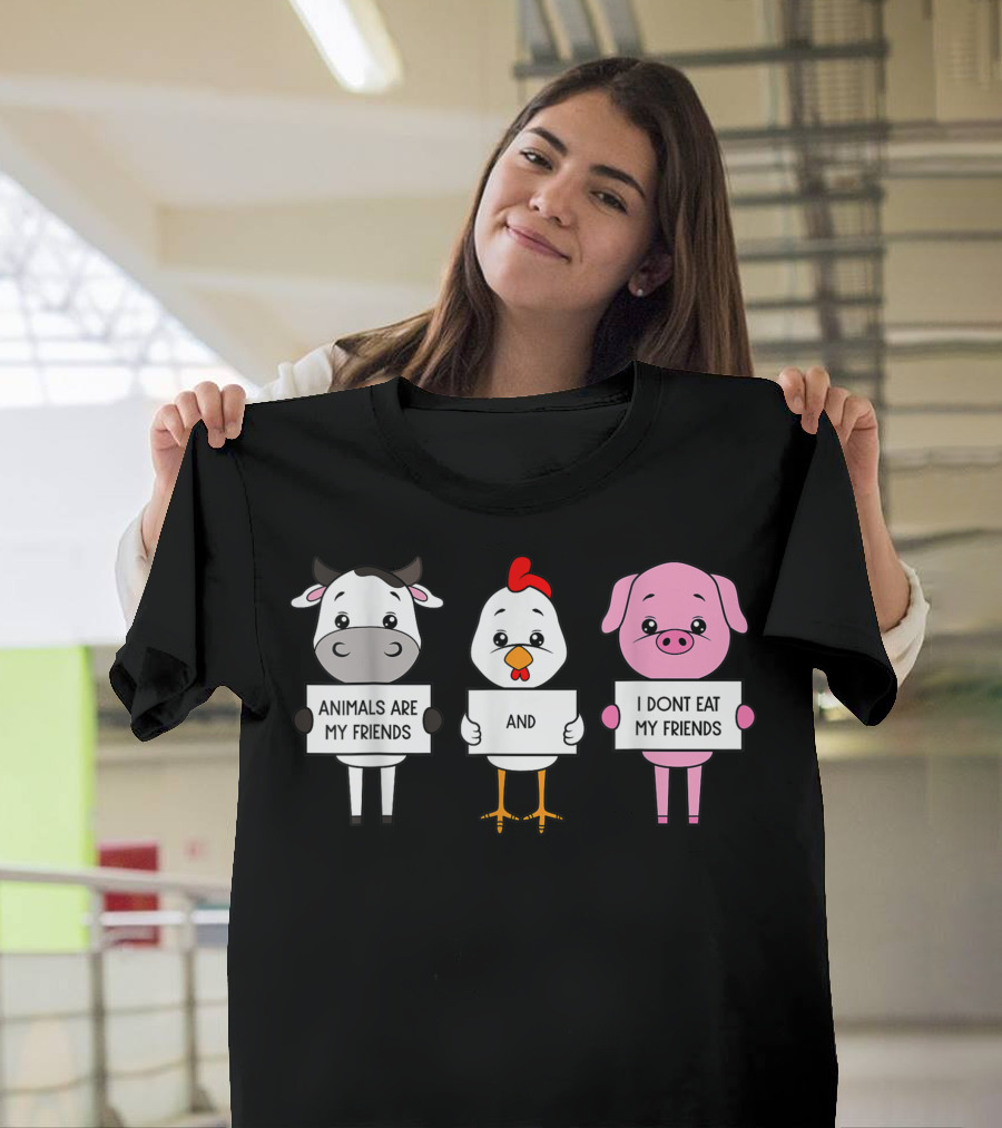 Animals Are My Friends and I Don't Eat My Friends Plant Based Vegan T-Shirt