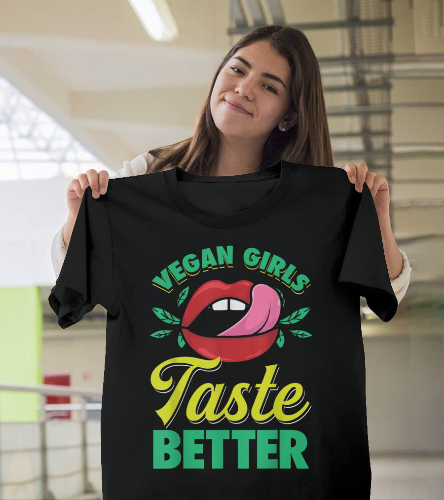 Vegan Girls Taste Better Women Mouth Veggie T-Shirt