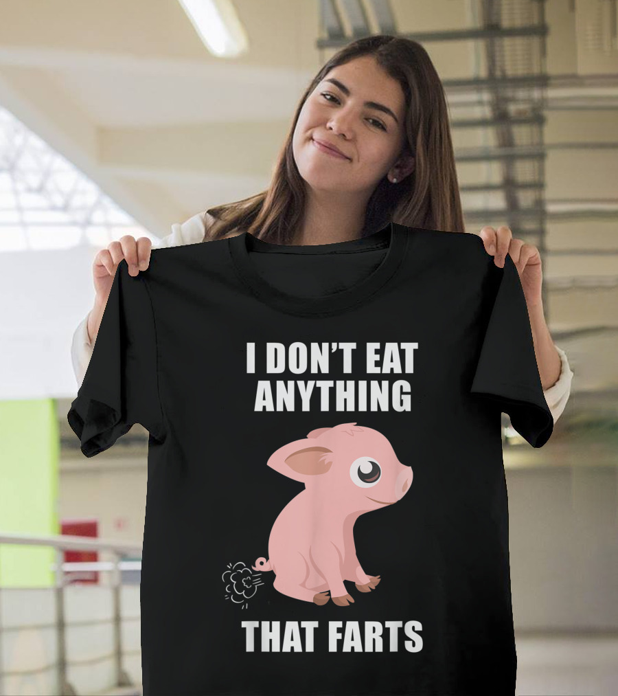 I Don't Eat Anything That Farts Vegetarian Vegan Pig T-Shirt