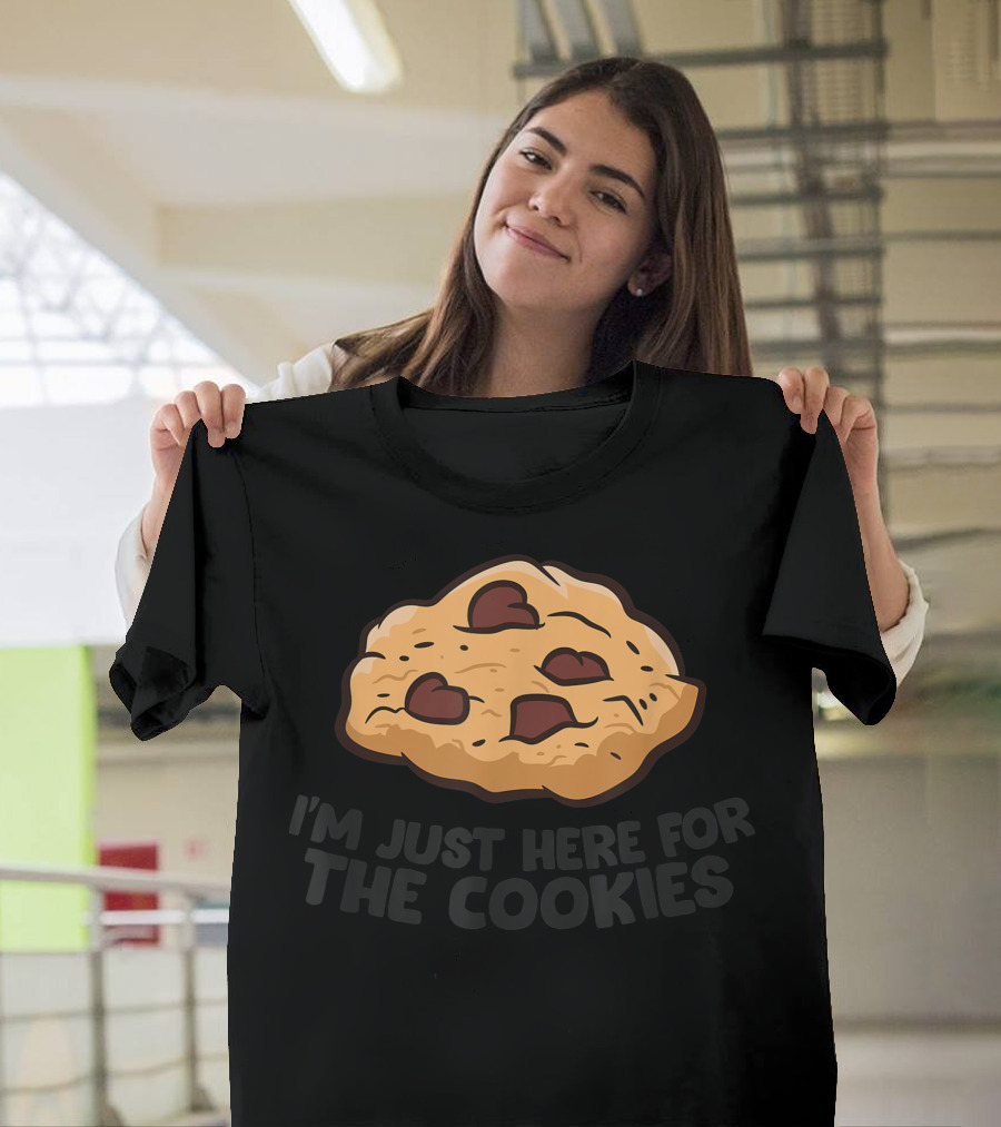 I'm Just Here for the Chocolate Chip Cookies T-Shirt