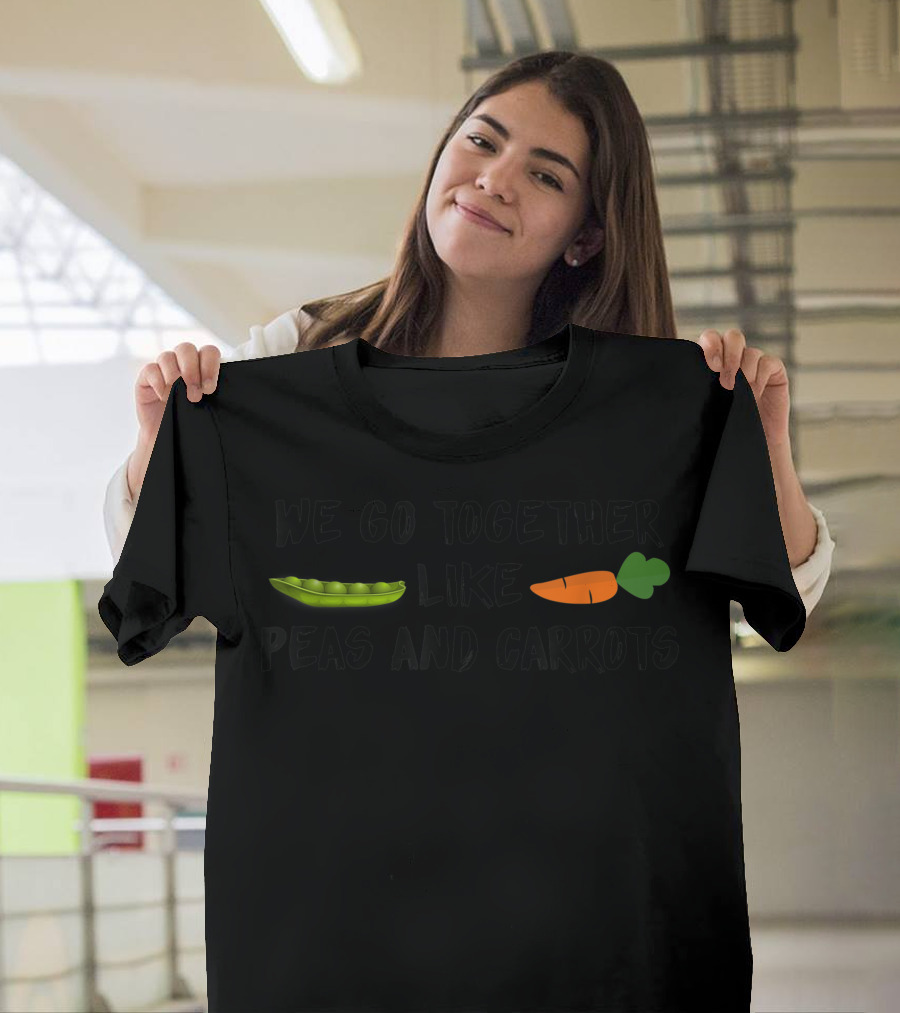 We Go Together Like Peas And Carrots Couples Matching Veggie Duo T-Shirt