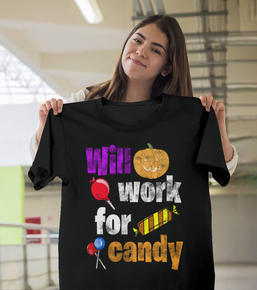 Will Work for Candy Halloween Pumpkin Sweets T-Shirt
