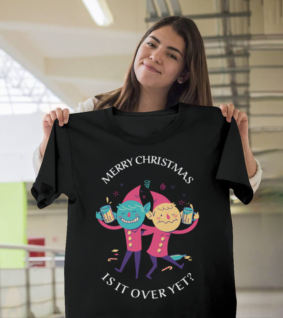 Merry Christmas Funny Drunken Elves Is It Over Yet T-Shirt