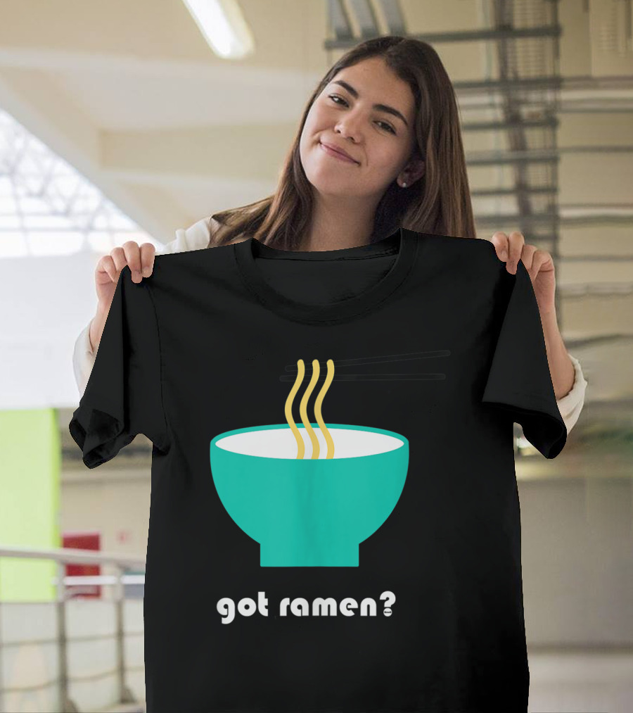 Got Ramen Instant Noodles Soup Iconic Bowl T-Shirt