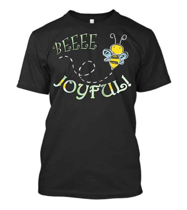 Beee Joyful Bumblebee T-Shirt