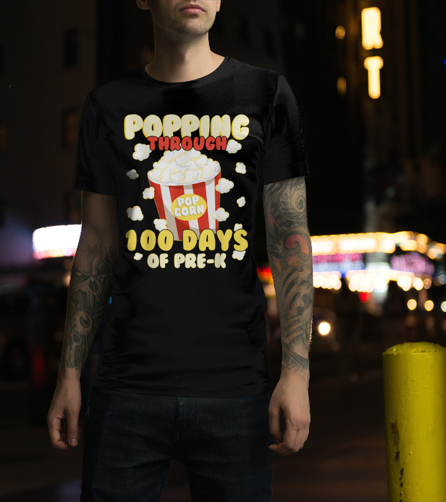Popping Through 100 Days Of Pre-K Popcorn T-Shirt