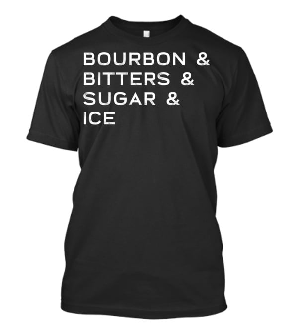 Bourbon Bitters Sugar Ice Ingredient List Old Fashioned T-Shirt
