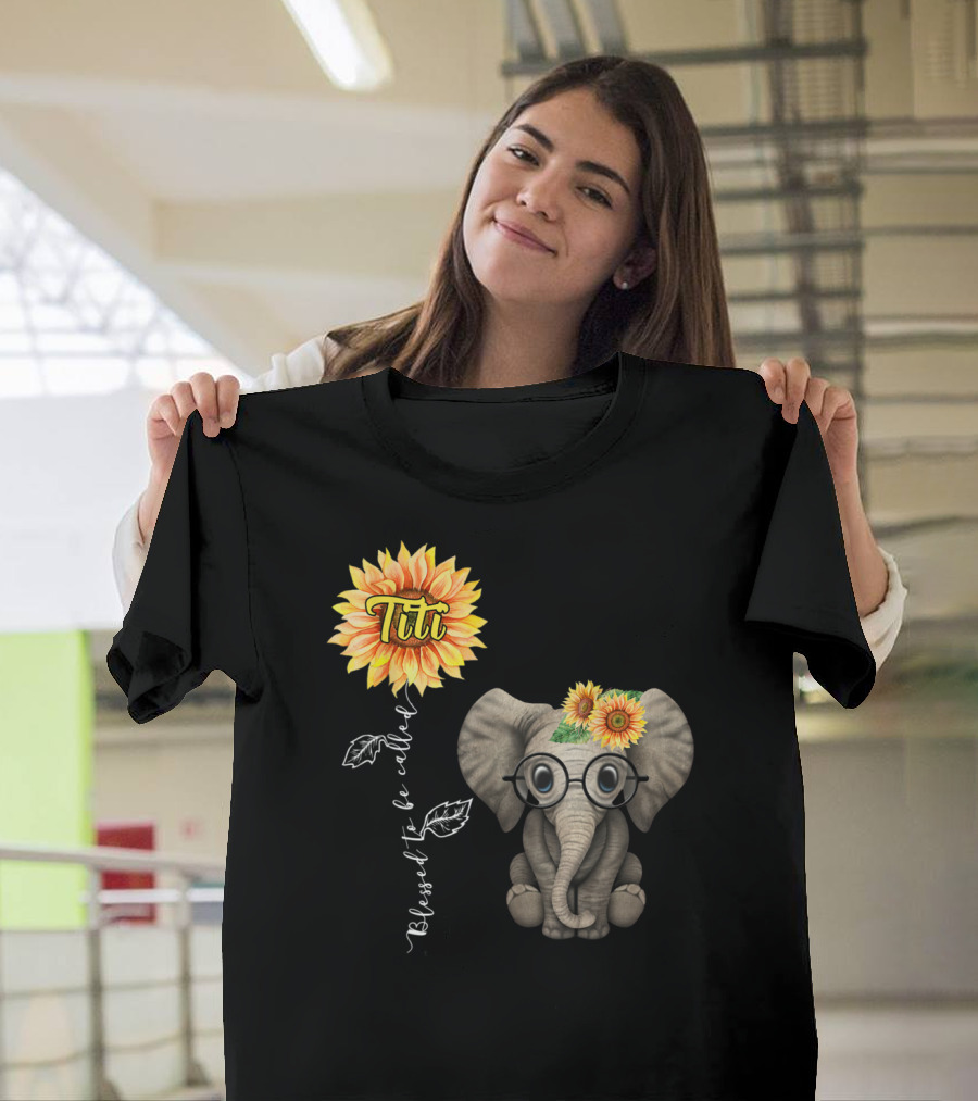 Blessed To Be Called Titi Sunflower Glasses Elephant Aunt T-Shirt