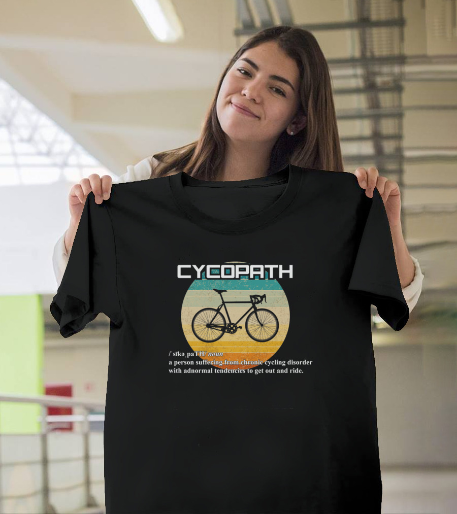 Cycopath Person Suffering Chronic Cycling Disorder Funny Cyclist Humor Bicycle Definition T-Shirt