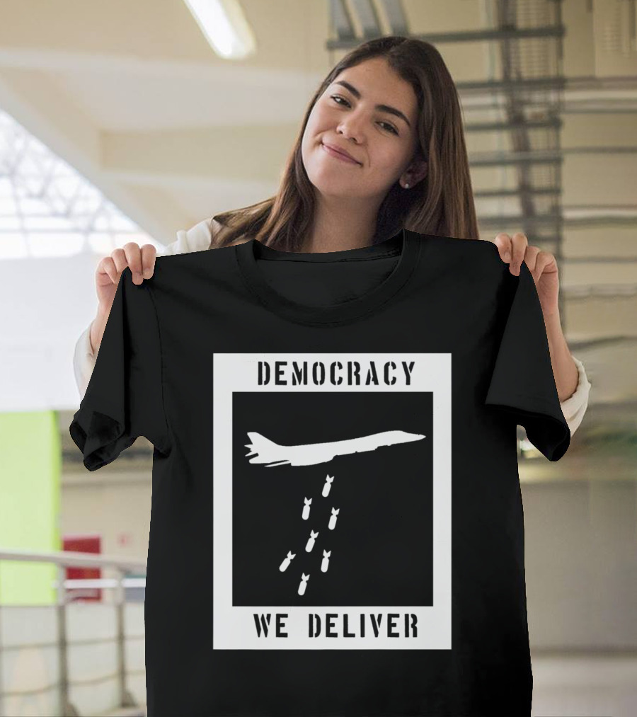 Democracy We Deliver Punk Rock Peaceful Protest T-Shirt