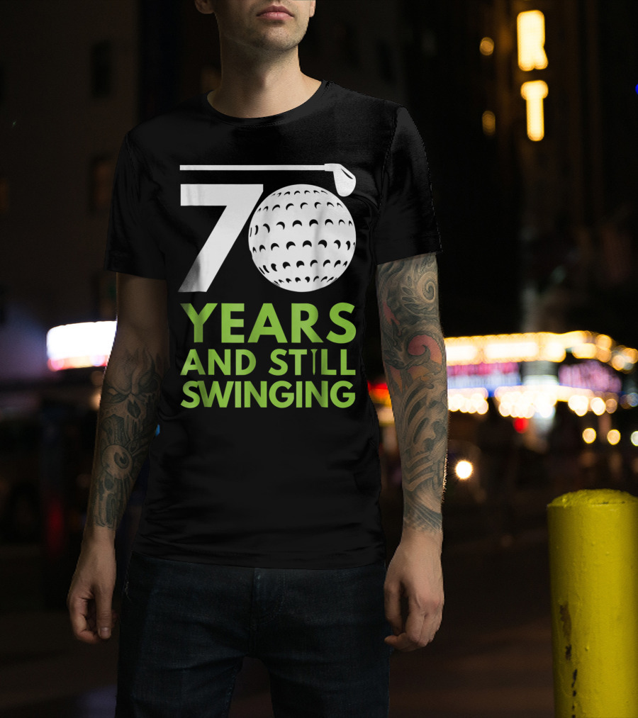 70 Years And Still Swinging Funny Golf Club T-Shirt