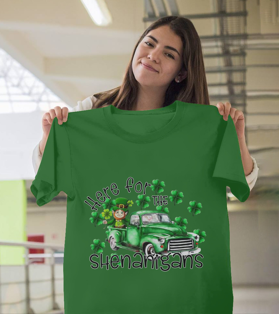 Here For The Shenanigans Leprechaun Green Truck Clover Leaves T-Shirt