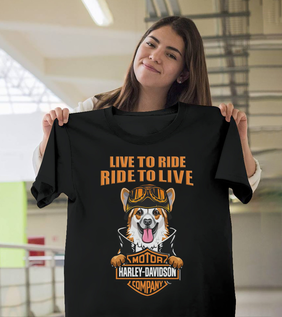 Live To Ride Ride To Live Motor Harley Davidson Company Corgi T-Shirt