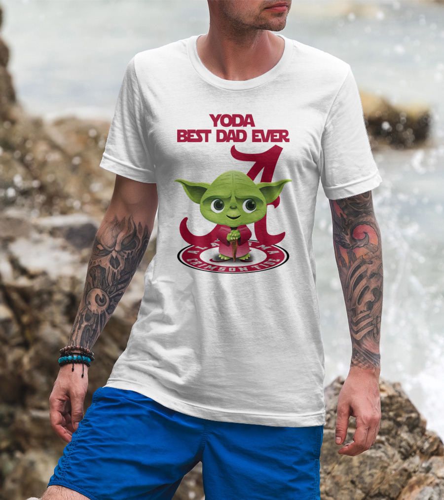 Yoda Best Dad Ever Alabama Crimson Tide T-Shirt