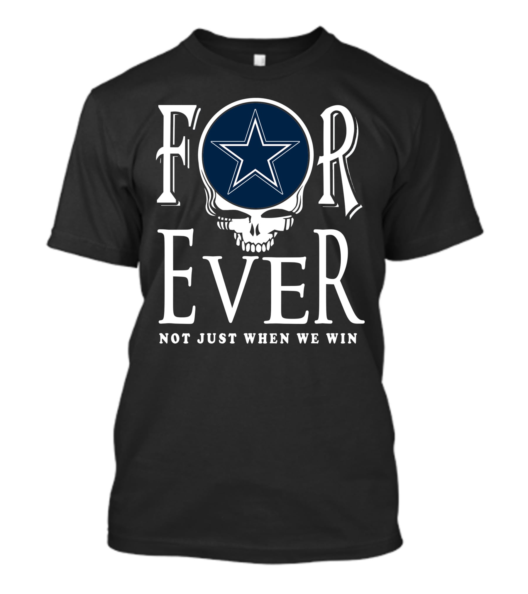 Dallas Cowboys Forever Not Just When We Win T-Shirt
