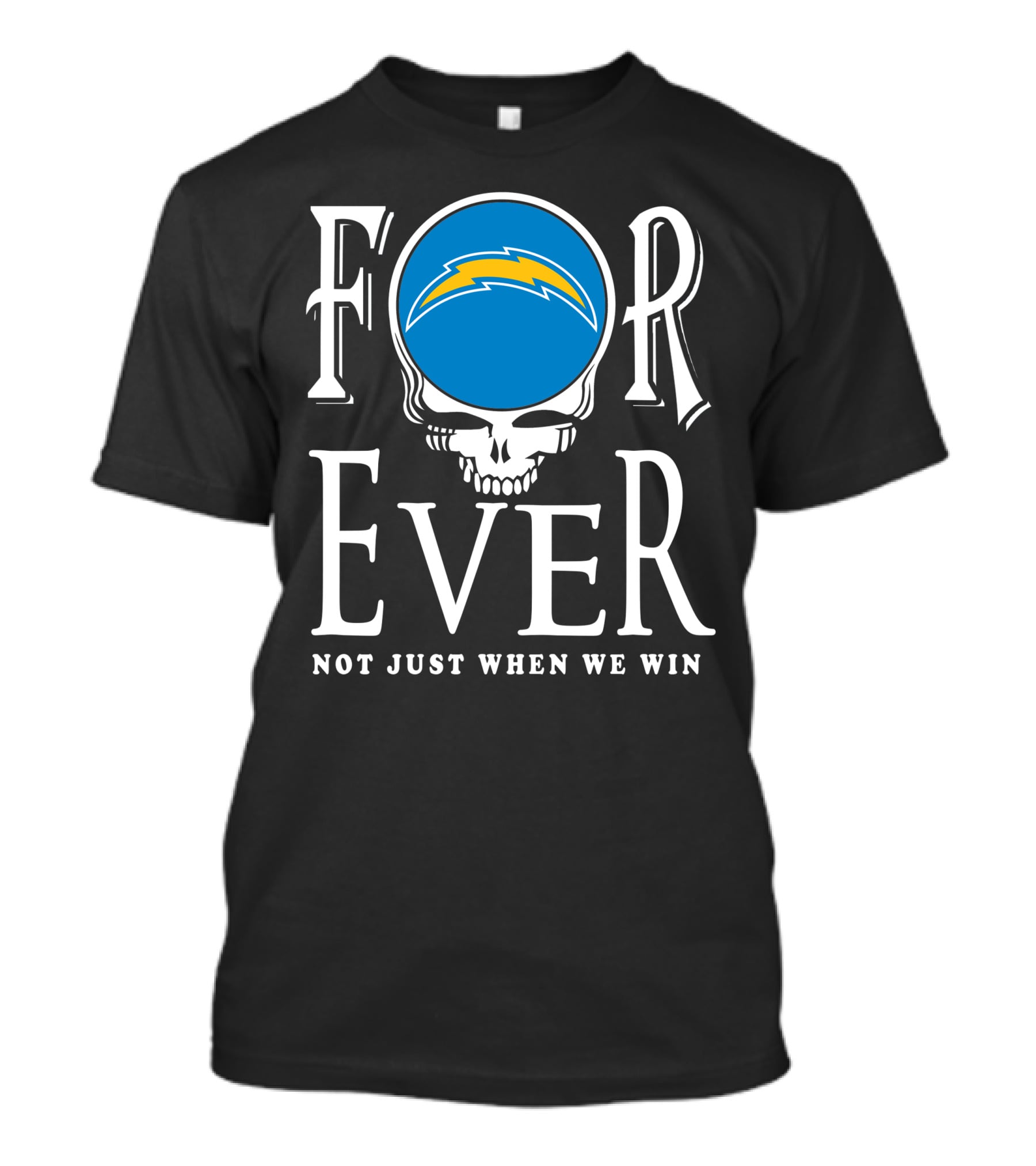 Forever Los Angeles Chargers Not Just When We Win T-Shirt