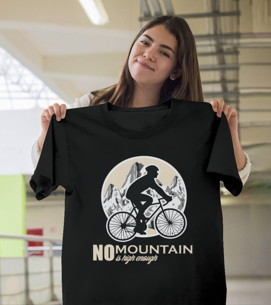 No Mountain Is High Enough Cycling Adventure Alpine T-Shirt