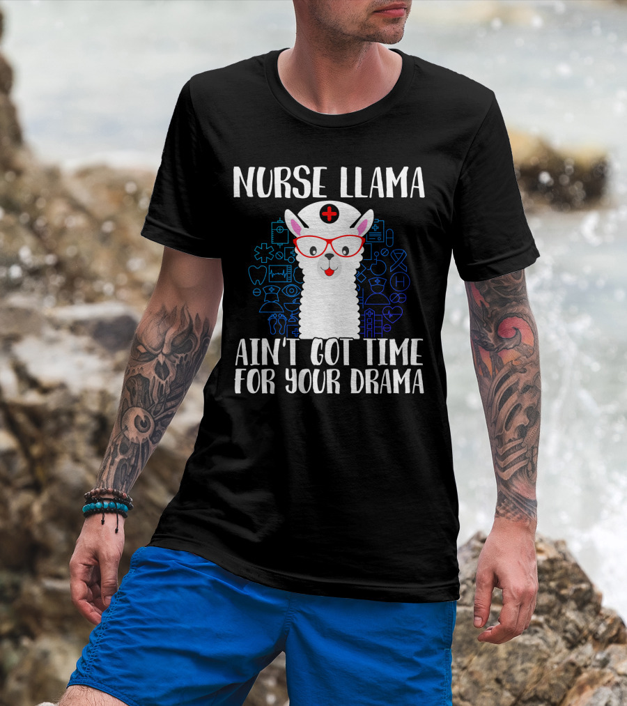 Nurse Llama Ain't Got Time For Your Drama Funny Medical Theme With Glasses And Nursing Symbols T-Shirt