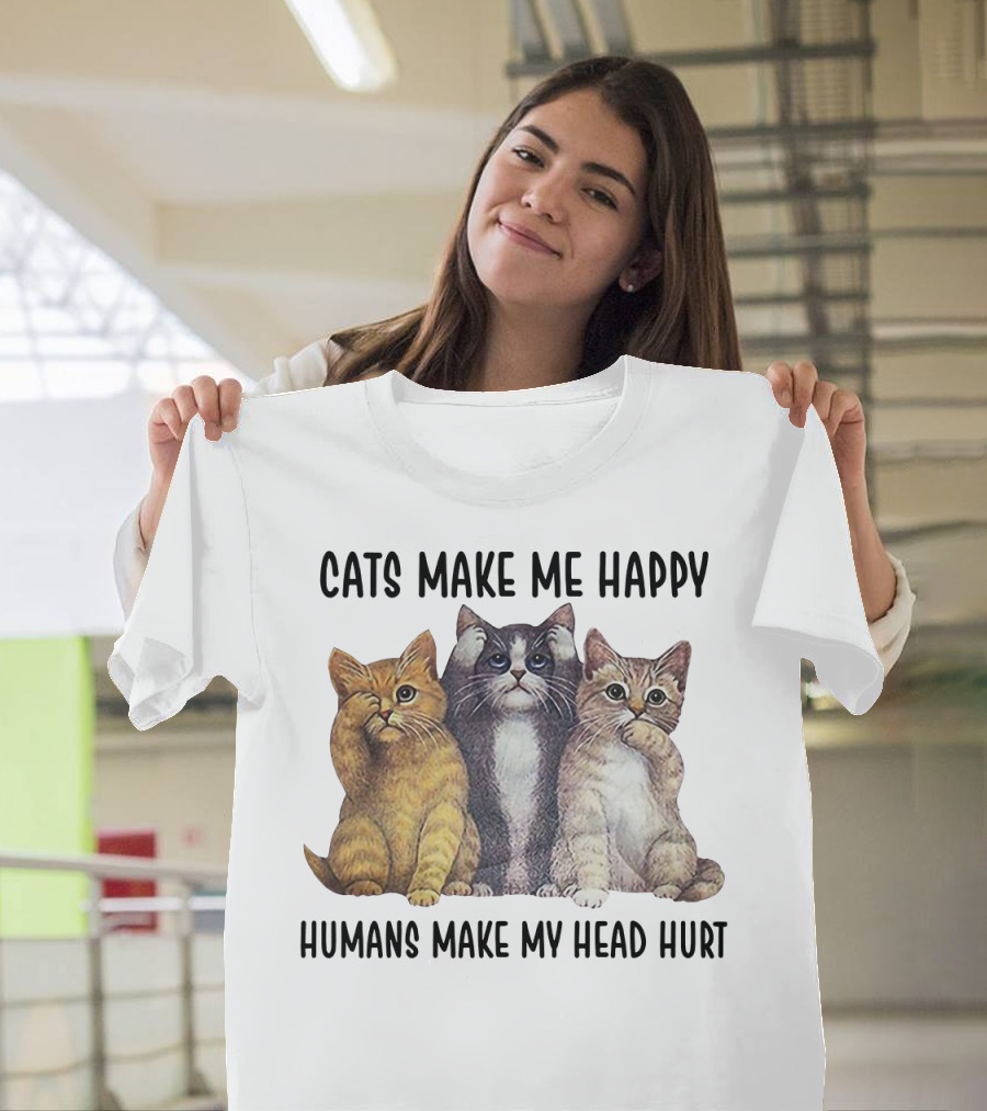 Cats Make ME Happy Humans Make My Head Hurt T-Shirt