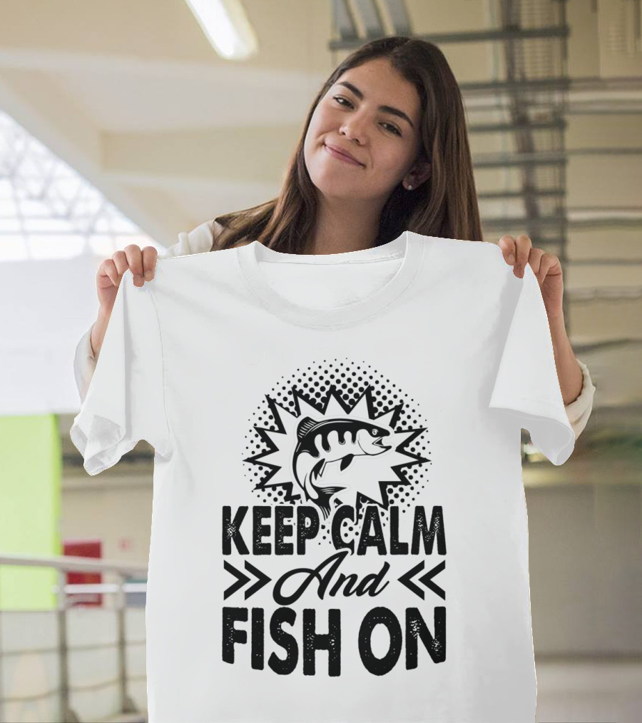 Keep Calm And Fish On Motivational Fishing Phrase with Fish T-Shirt