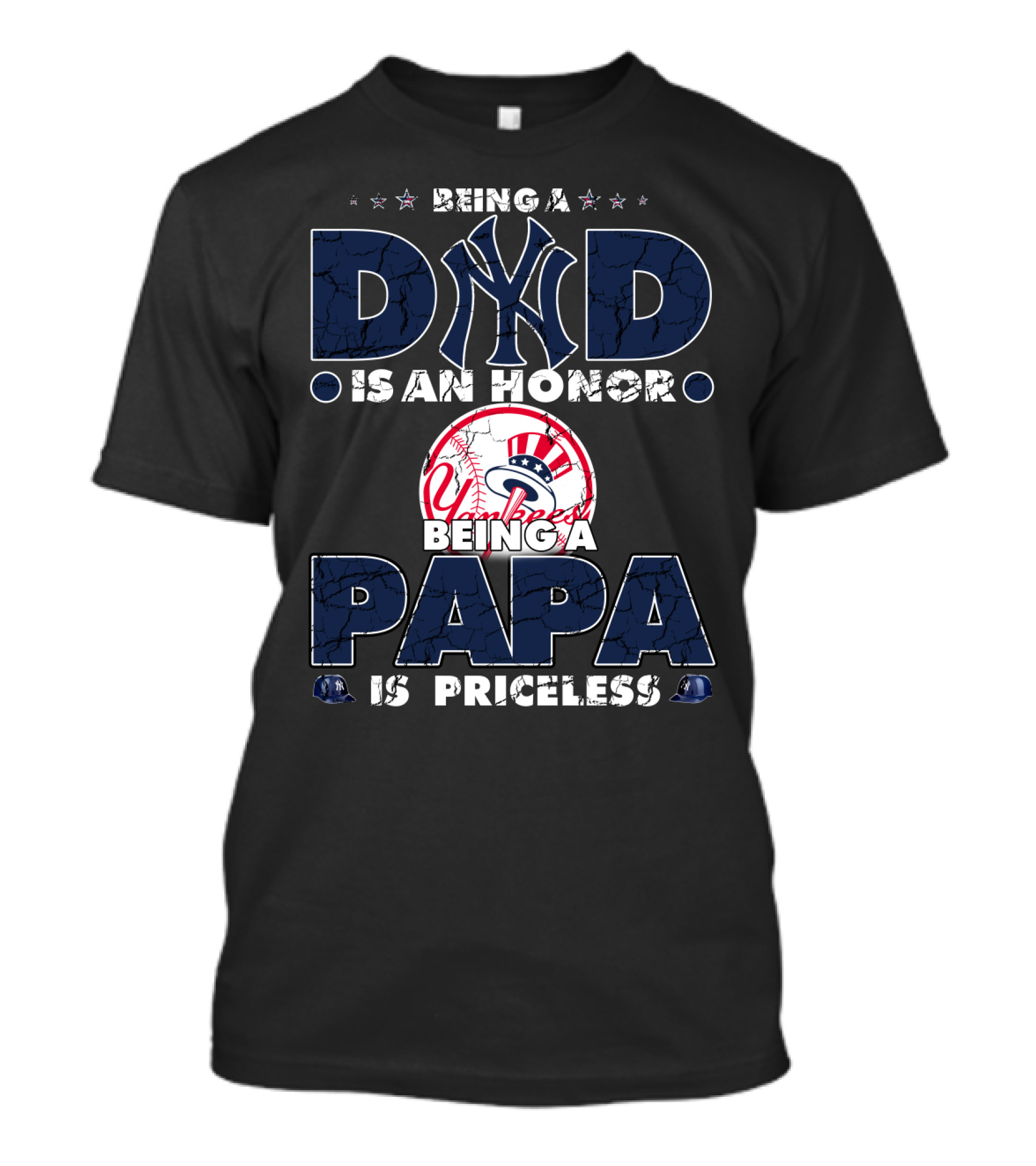 Being A Dad Is An Honor Yankees Being A Papa Is Priceless T-Shirt