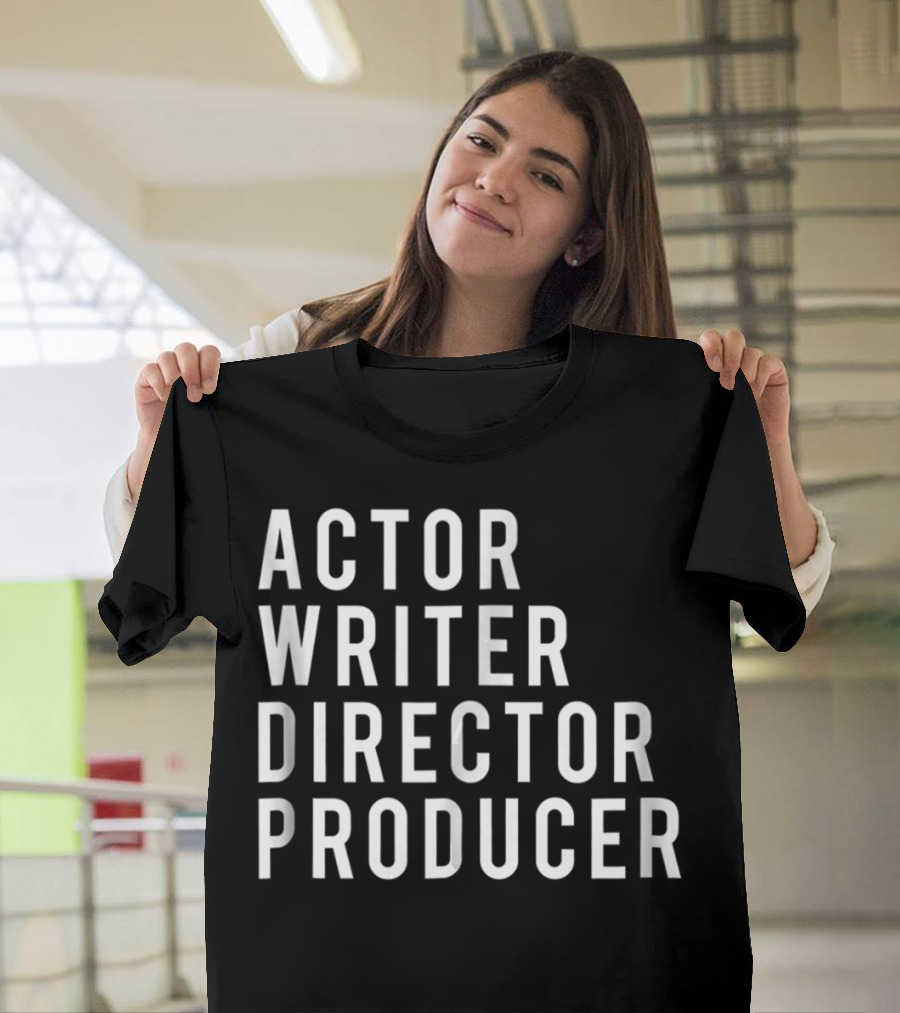 Actor Writer Director Producer Film Industry T-Shirt