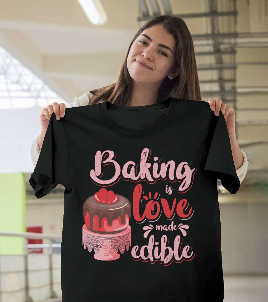 Baking is Love Made Edible Cake Lovers Chocolate Heart Cake T-Shirt