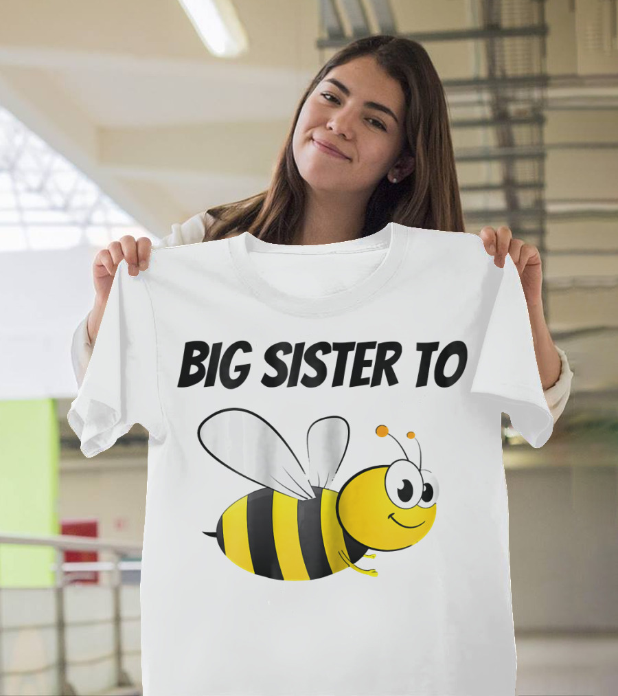 Big Sister to Bee Funny Pregnancy Announcement T-Shirt