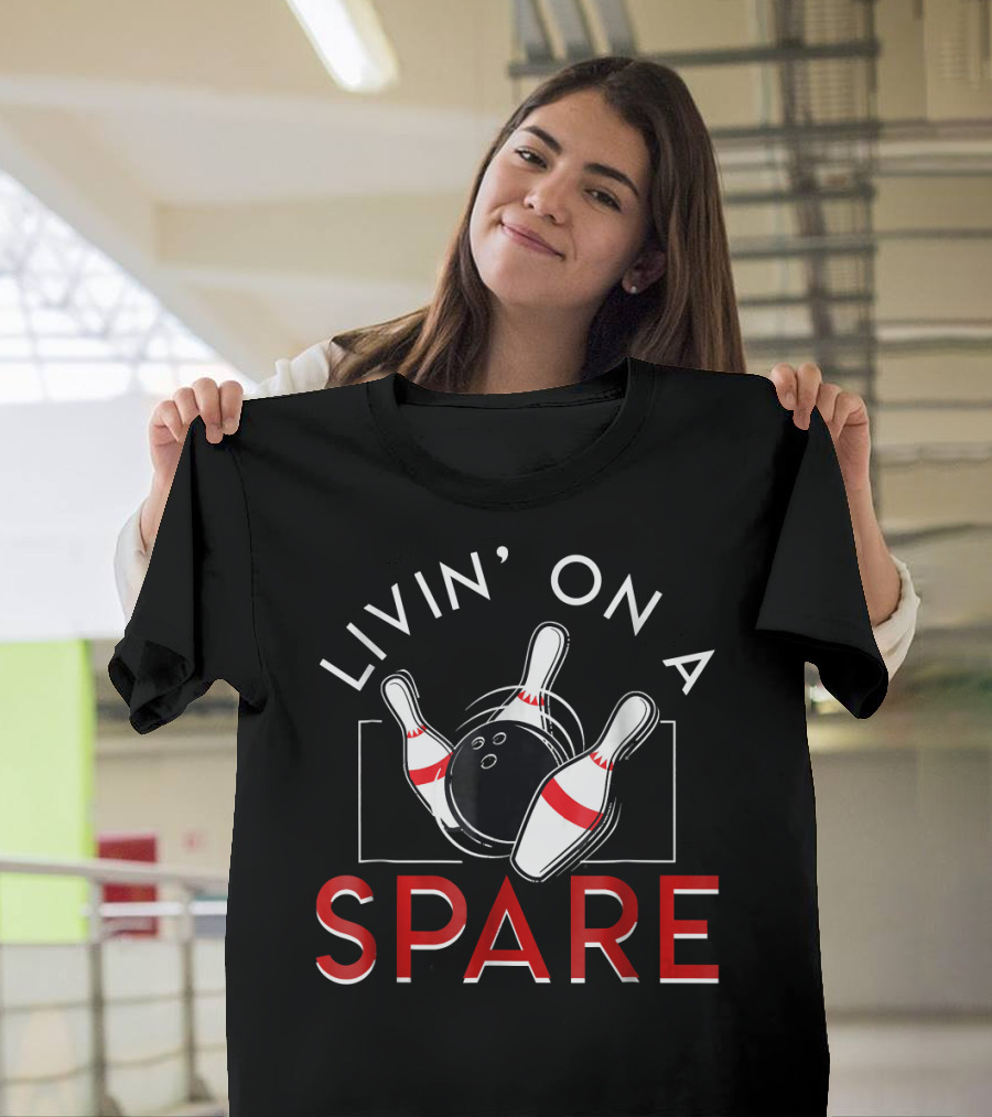 Livin' on a Spare Bowling Pins and Ball T-Shirt