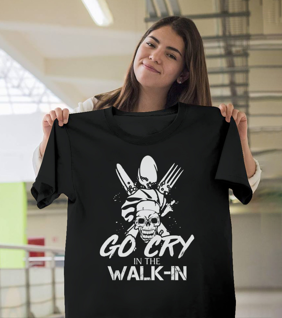 Go Cry In The Walk-In Funny Cook Skull Chef Knife Fork T-Shirt