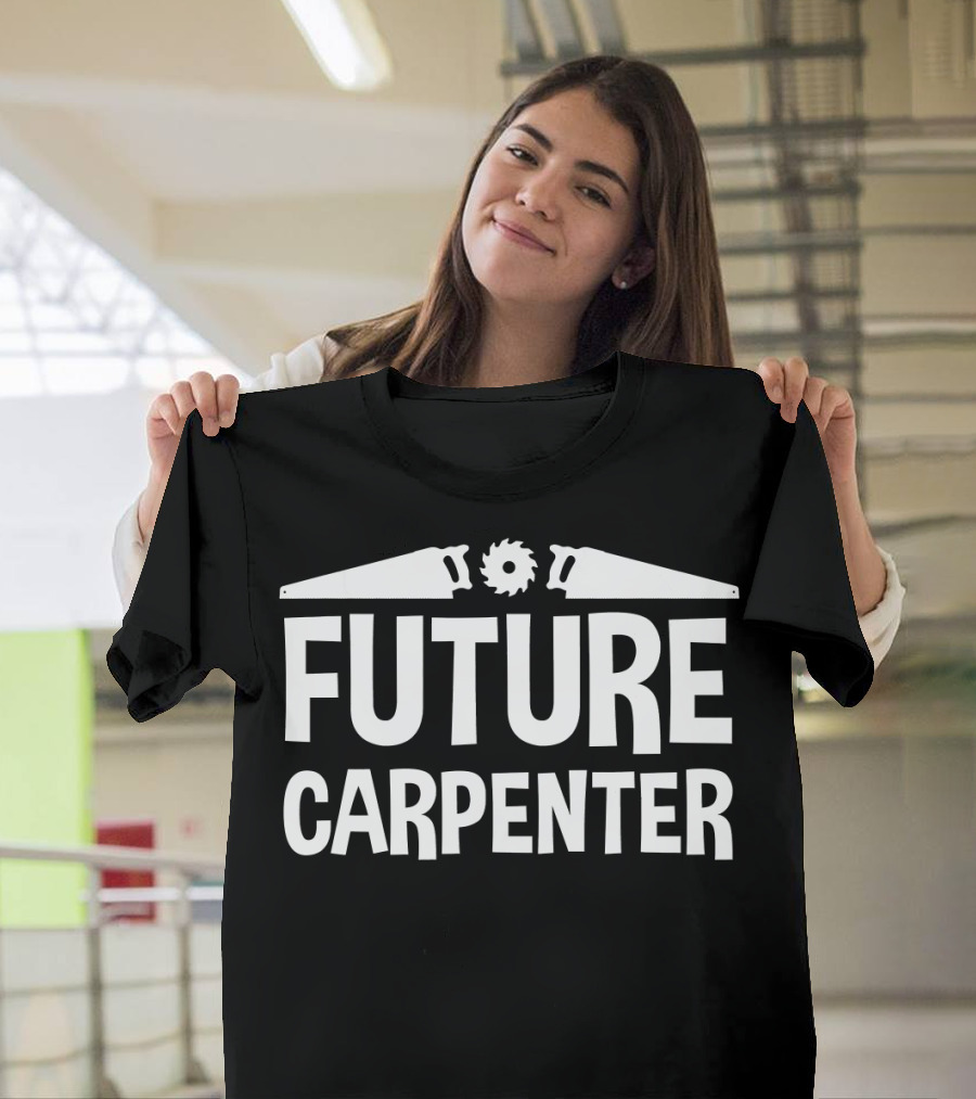 Future Carpenter Carpentry Saws Woodworking Tools T-Shirt