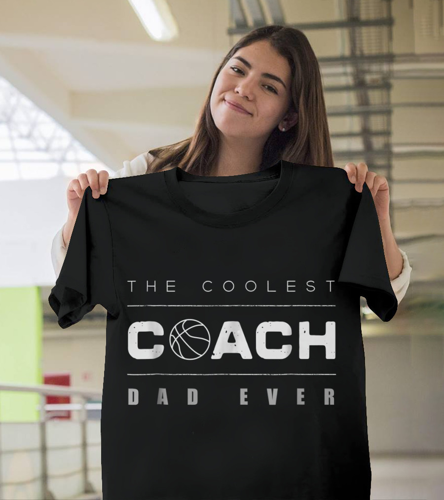 The Coolest Coach Dad Ever Basketball T-Shirt