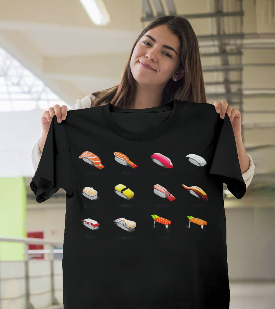 Sushi Japanese Chef Cooking Types Salmon Ebi Maguro Ika Hotate Tamago Amaebi Unagi Tako Shimesaba Ikura Uni T-Shirt