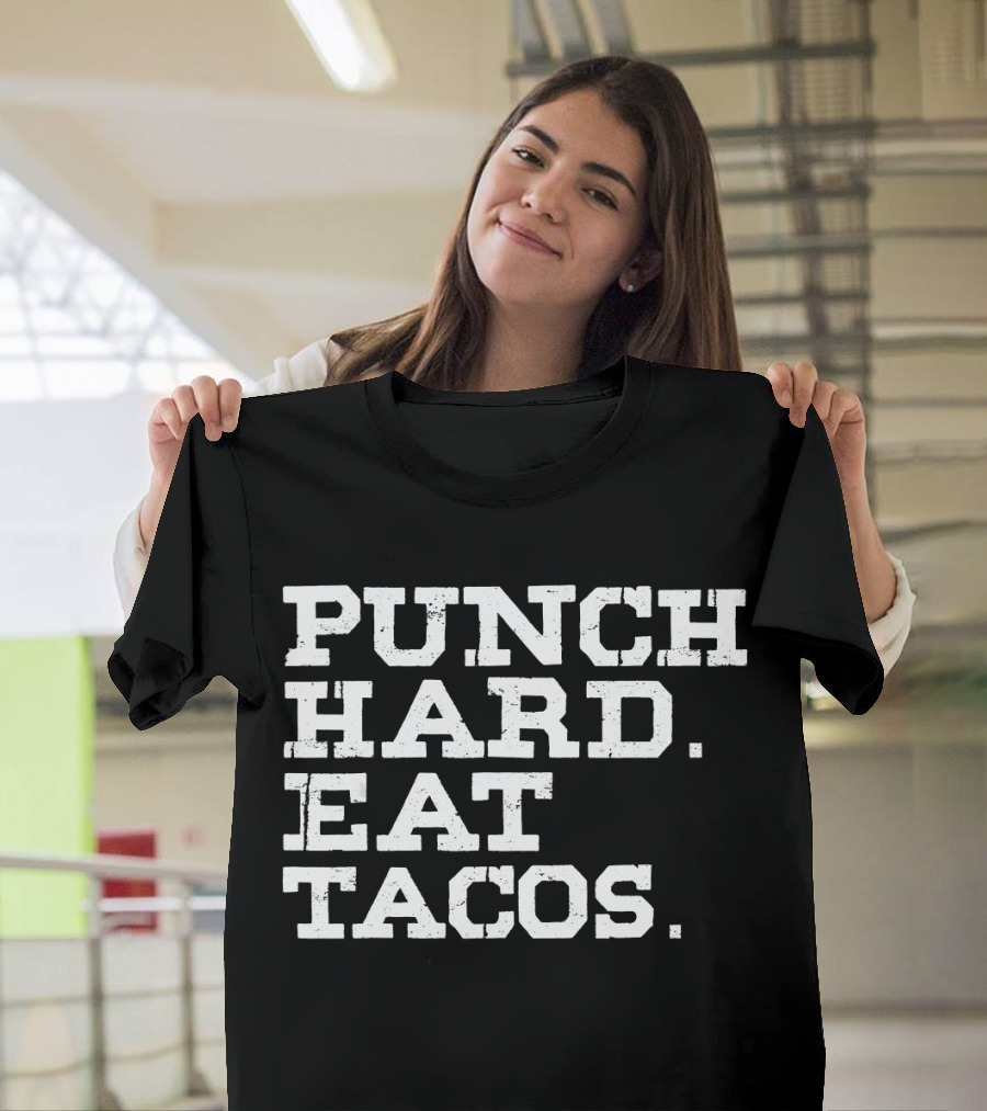 Punch Hard Eat Tacos Funny Workout Motivation T-Shirt