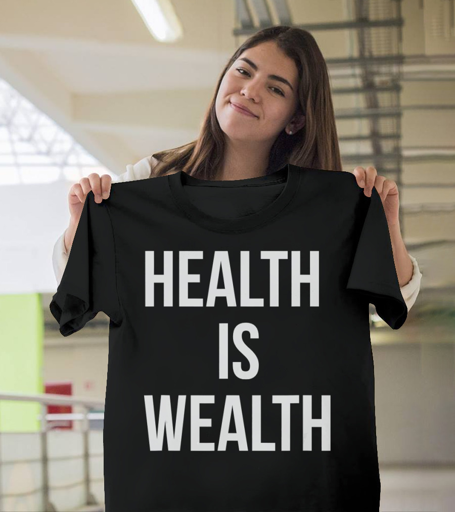 Health Is Wealth Funny Fitness and Finance Witty Humor T-Shirt