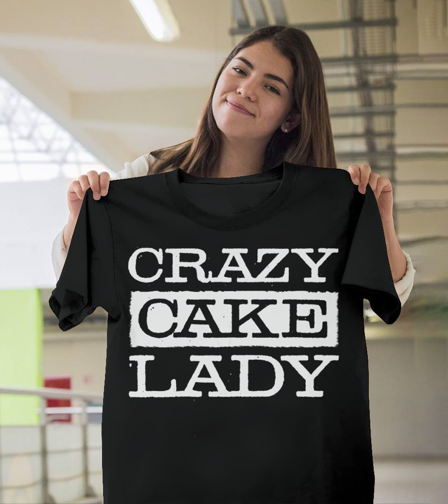Crazy Cake Lady Funny Pastry Chef Bakin T-Shirt