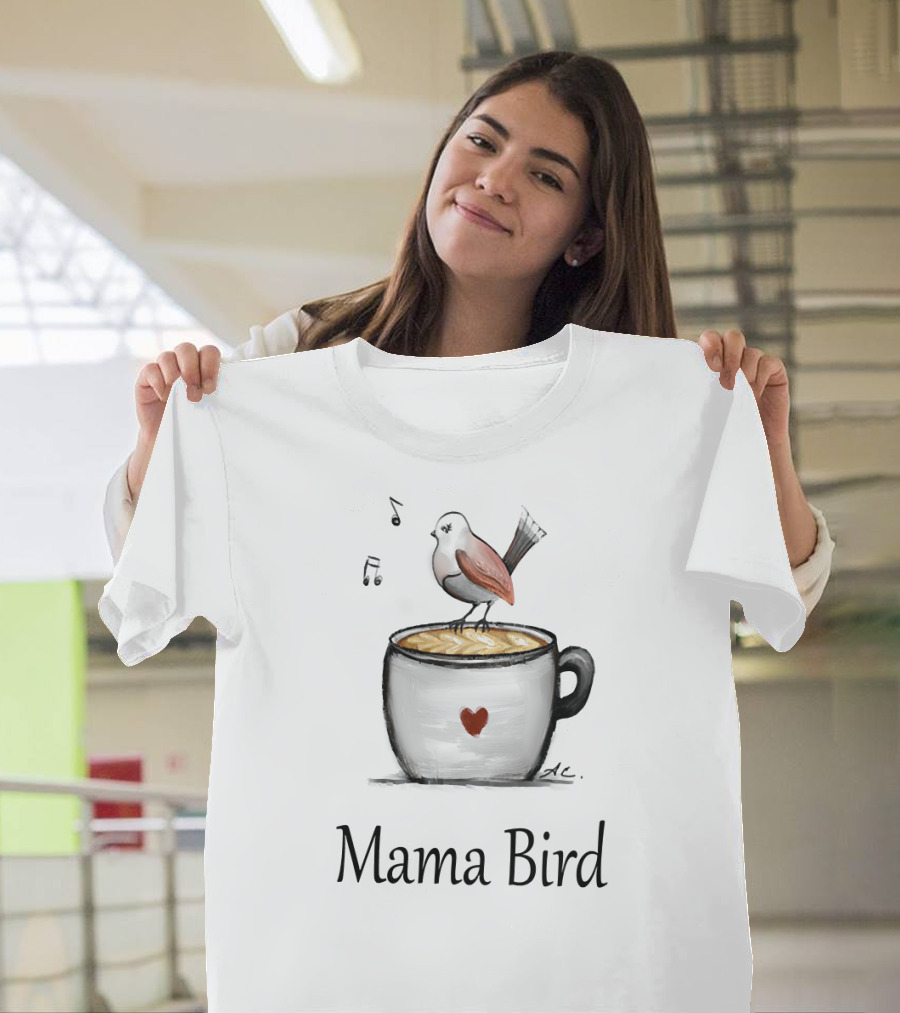 Mama Bird Coffee Heart Cup Cute Bird Music Notes T-Shirt