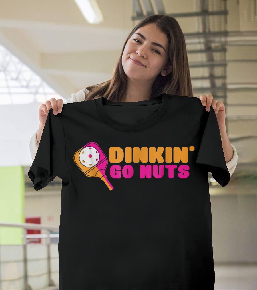 Dinkin' Go Nuts Pickleball Paddle Fun T-Shirt