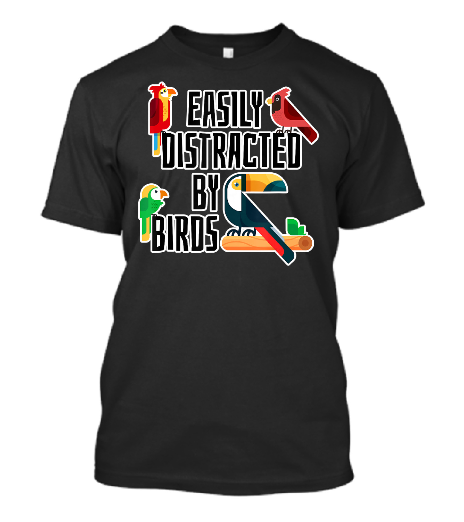 Easily Distracted By Birds Parrot Cardinal Toucan T-Shirt