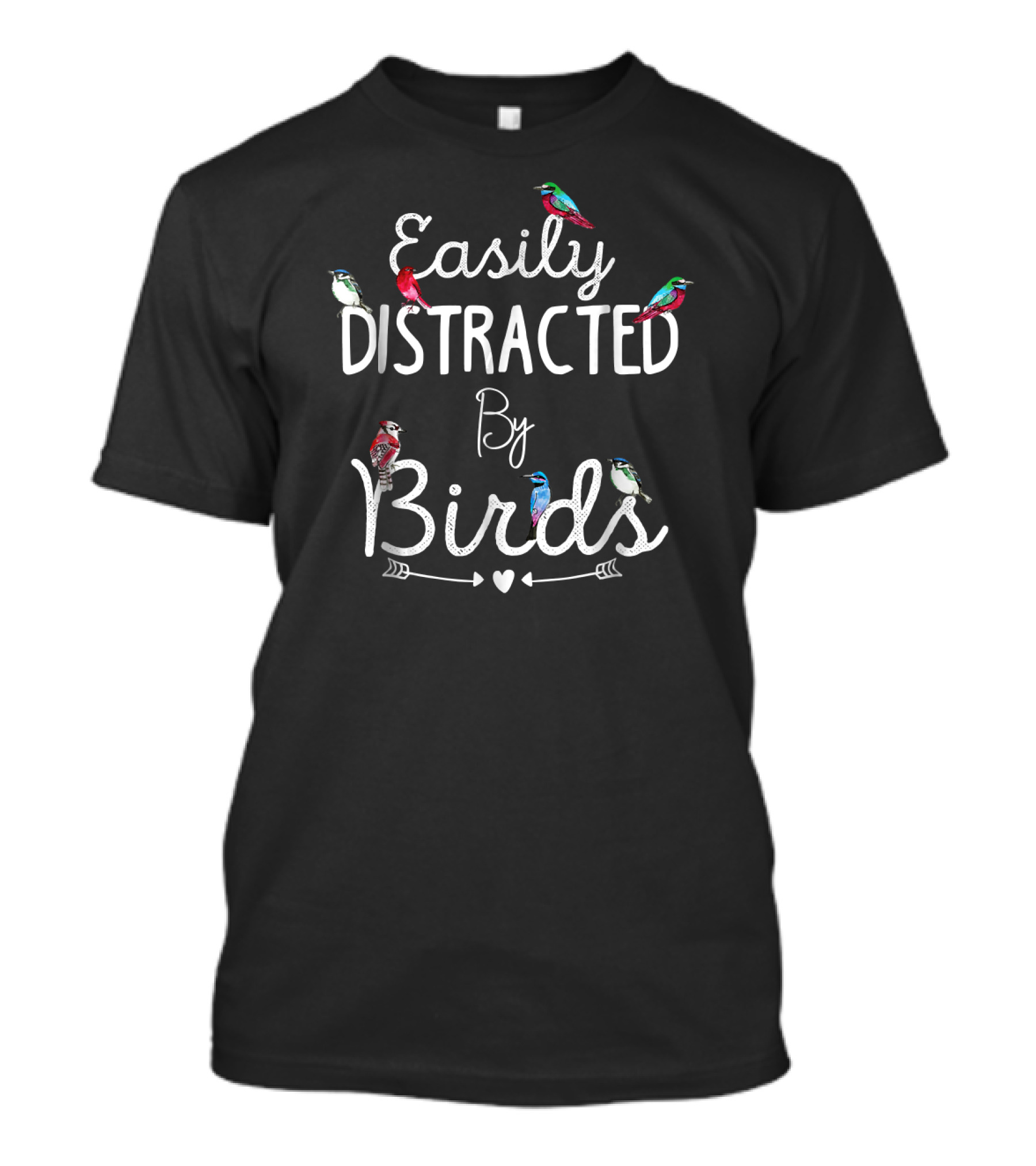 Easily Distracted By Birds Colorful Bird T-Shirt
