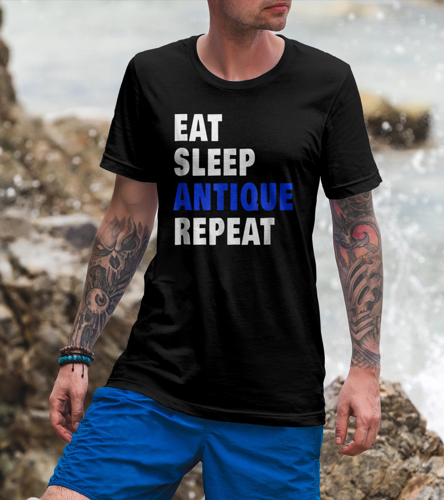 Eat Sleep Antique Repeat Antiquing Fan T-Shirt