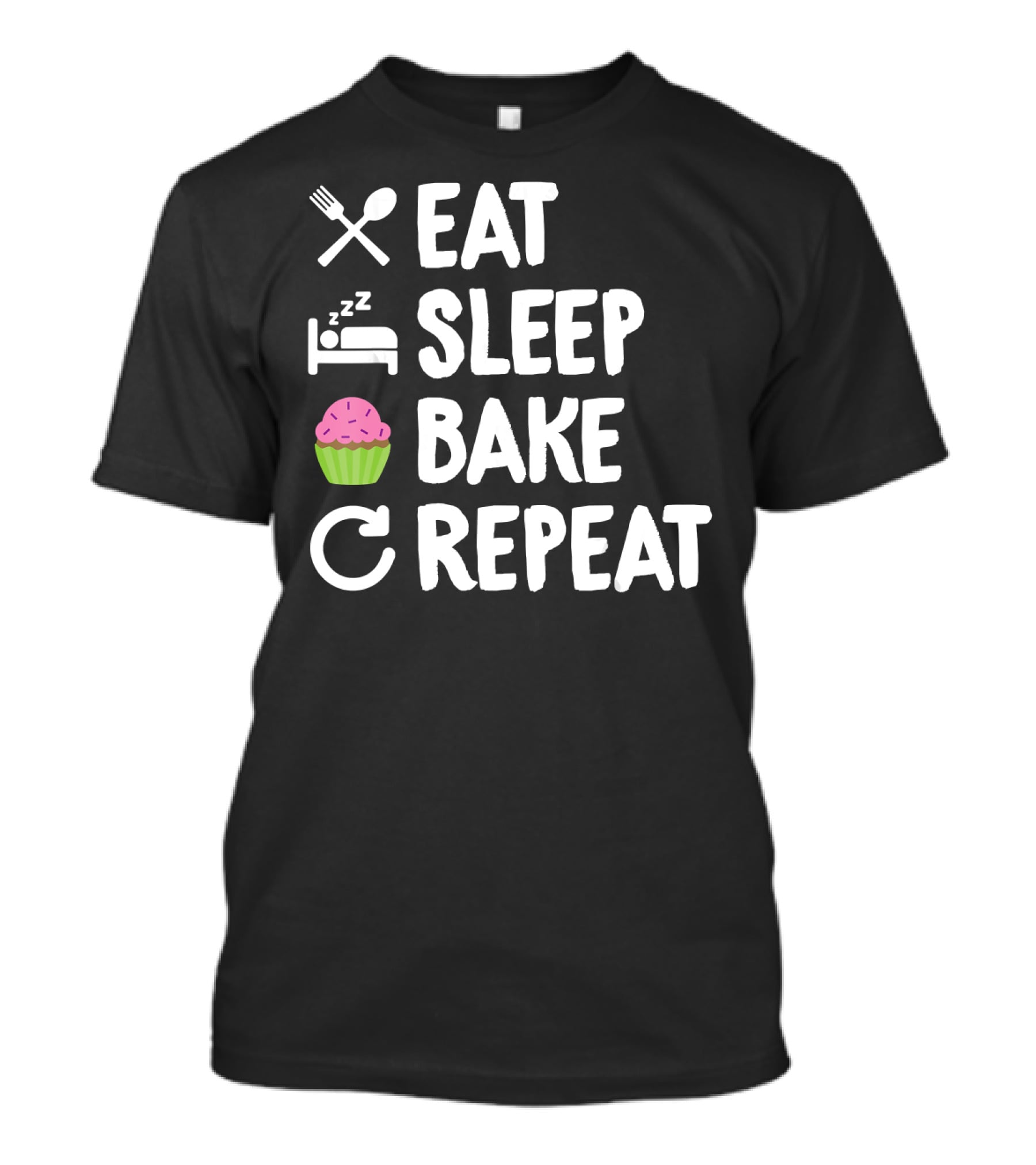 Eat Sleep Bake Repeat Bakery Funny Best Cupcake Icons T-Shirt
