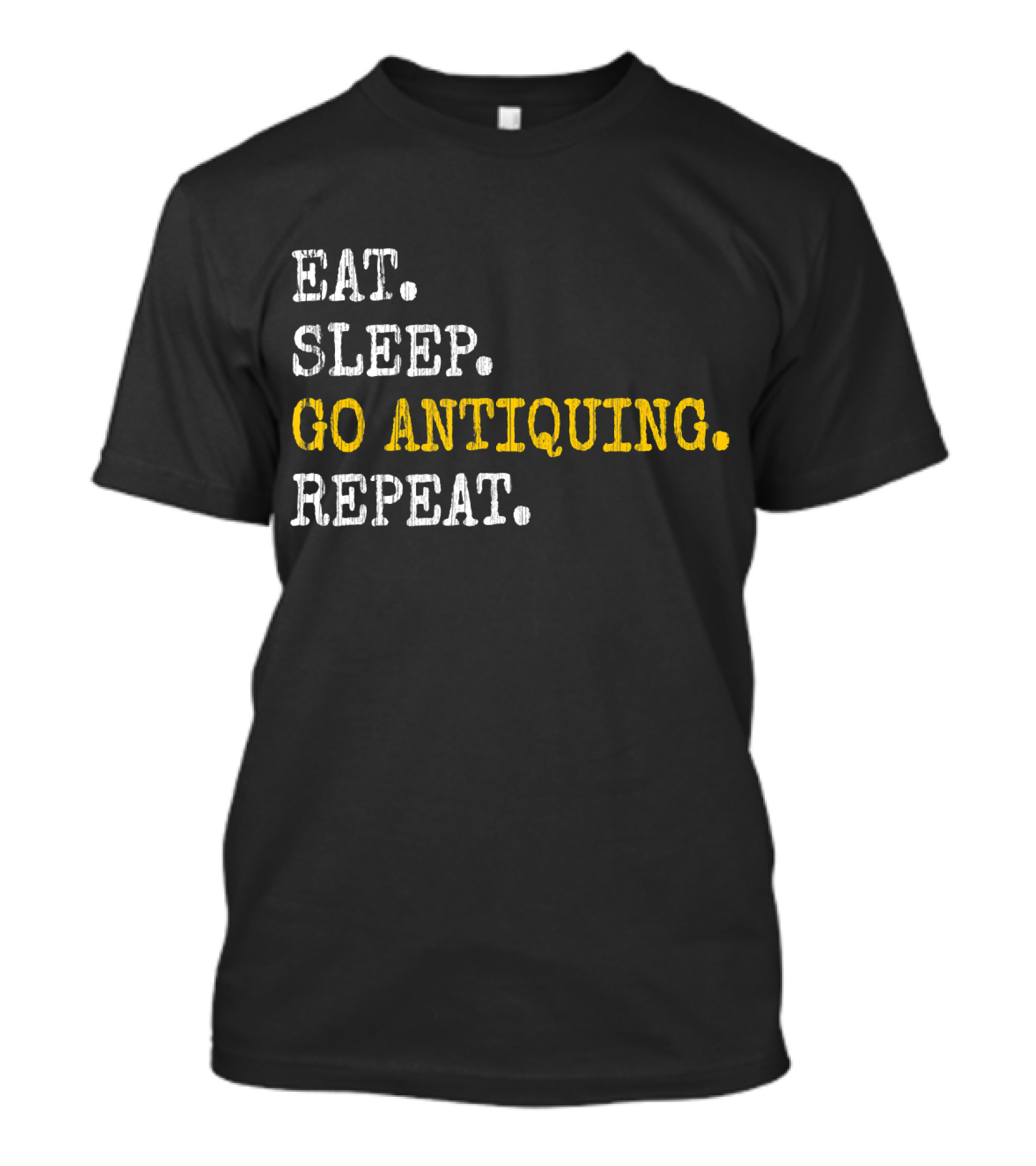 Eat Sleep Go Antiquing Repeat T-Shirt